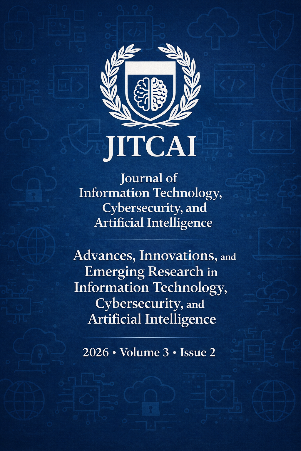 					View Vol. 3 No. 2 (2026): Advances, Innovations, and Emerging Research across the interconnected domains of Information Technology, Cybersecurity, and Artificial Intelligence
				